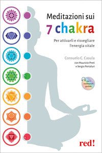 Meditazioni sui 7 chakra - per attivarli e risvegliare l'energia vitale. con qr code 