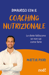 Dimagrisci con il coaching nutrizionale - le diete falliscono se non sai come farle 