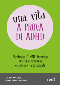 Vita a prova di adhd - strategie adhd-friendly per organizzarsi e restare organizzati 