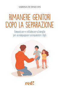 Rimanere genitori dopo la separazione 