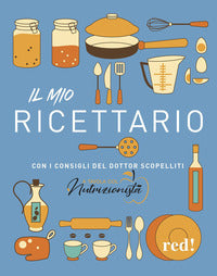 Mio ricettario - con i consigli del dottor scopelliti 