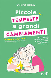 Piccole tempeste e grandi cambiamenti - da 0 a 3 anni insieme nelle crisi e nelle conquiste della 