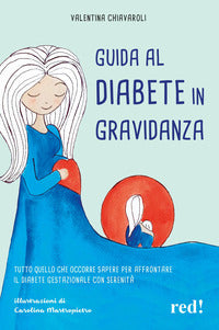 Guida al diabete in gravidanza - tutto quello che occorre sapere per affrontare il diabete 
