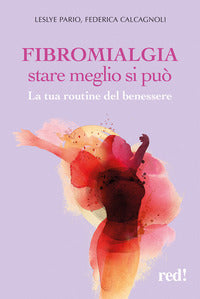 Fibromialgia - stare meglio si puo' la tua routine del benessere 