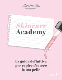 Skincare academy - la guida definitiva per capire davvero la tua pelle 