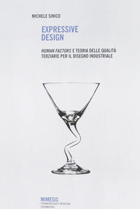 Expressive design - human factors e teoria delle qualita' terziarie per il disegno industriale 