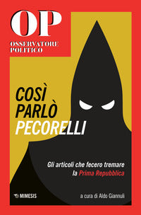 Cosi' parlo' pecorelli - gli articoli che fecere tremare la prima repubblica 