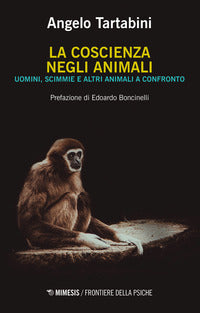 Coscienza negli animali - uomini scimmie e altri animali a confronto 