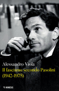 Fascismo secondo pasolini - 1942-1975 