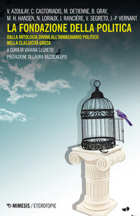 Fondazione della politica - dalla mitologia divina all'immaginario politico 