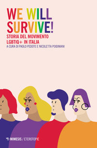 We will survive ! storia del movimento lgbtiq+ in italia 