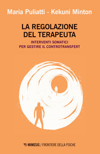 Regolazione del terapeuta - interventi somatici per gestire il controtransfert 