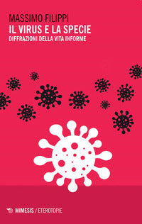 Virus e la specie - diffrazioni della vita informe 