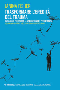 Trasformare l'eredita' del trauma 