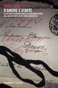 D'amore e d'arte. le lettere a eleonora duse di aleksandr volkov nel lascito thun-salm e thun-ho... 