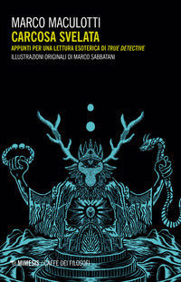 Carcosa svelata - appunti per una lettura esoterica di true detective 