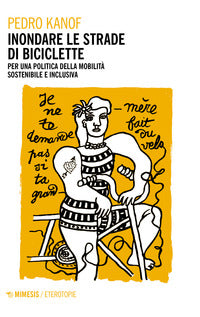 Inondare le strade di biciclette - per una politica della mobilita' sostenibile e inclusiva 