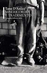 Misericordia e tradimento - fotografia bellezza verita' 