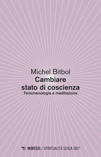 Come cambiare stato di coscienza - fenomenologia e meditazione 