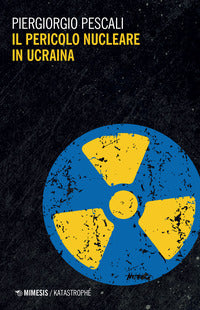 Pericolo nucleare in ucraina 