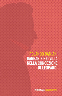Barbarie e civilta' nella concezione di leopardi 