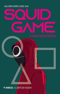 Squid game - il gioco postcapitalista 