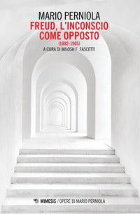 Freud l'inconscio come opposto 1892 - 1905 
