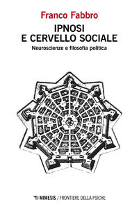 Ipnosi e cervello sociale - neuroscienze e filosofia politica 