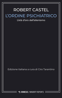 Ordine psichiatrico - l'eta' d'oro dell'alienismo 