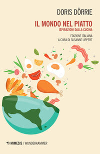 Mondo nel piatto - ispirazioni dalla cucina 