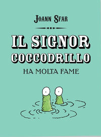 Signor coccodrillo ha molta fame 