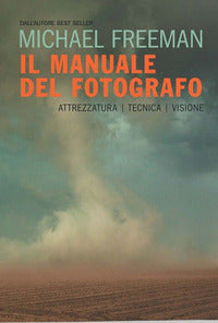 Manuale del fotografo - attrezzatura tecnica visione 