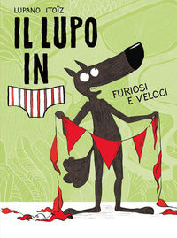 Lupo in mutanda furiosi e veloci 
