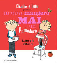 Io non mangero' mai un pomodoro 