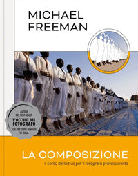 Composizione - il corso definitivo per il fotografo professionista 