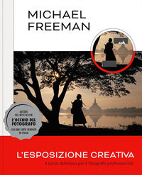 Esposizione creativa - il corso definitivo per il fotografo professionista 