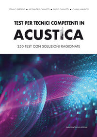 Test per tecnici competenti in acustica - 250 test con soluzione ragionate 