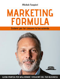 Marketing formula - sistemi per far crescere la tua azienda 