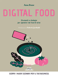 Digital food - strumenti e strategie per operatori del food and wine 