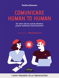Comunicare human to human - dai valore alla tua azienda attraverso purpose marketing e brand 