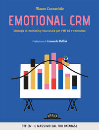 Emotional crm - strategie di marketing relazionale per pm1 ed e-commerce 