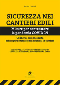 Sicurezza nei cantieri edili - misure per contrastare la pandemia covid 19