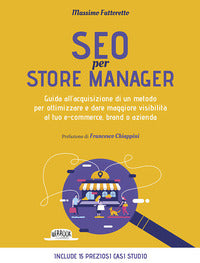 Seo per store manager - guida all'acquisizione di un metodo per ottimizzare e dare maggiore 