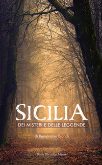 Sicilia dei misteri e delle leggende - mappa fantastica di fatti avvolti dal silenzio e dall'ombra 