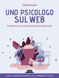 Psicologo sul web - promuoviti con una presenza online etica e professionale 