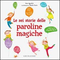 Sei storie delle paroline magiche 