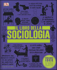 Libro della sociologia - grandi idee spiegate in modo semplice 