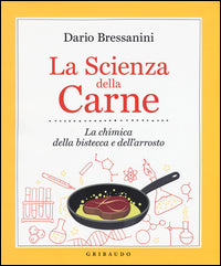 Scienza della carne - la chimica della bistecca e dell'arrosto 