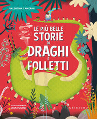 Piu' belle storie di draghi e folletti 