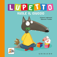 Lupetto vuole il ciuccio 